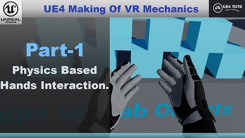 UE4 VR Mechanics-Physics Based Hands-#Part1#UE4Tuts#UE4VR