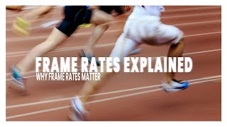 What Is The BEST Frame Rate and WHY?