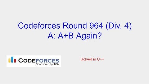 A+B Again? - Codeforces Round 964 (Div. 4) Problem A Solution