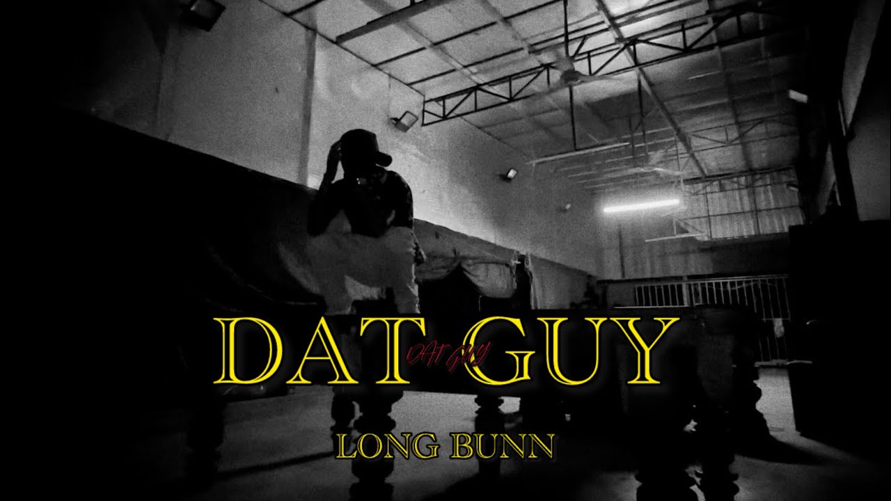 LONG BUNN - DAT GUY - YouTube