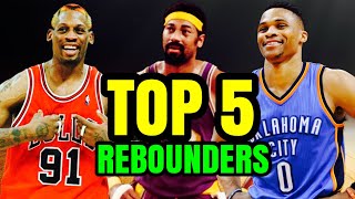 The Top 5 Greatest Rebounders of All Time
