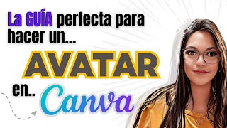 Crea un AVATAR con CANVA