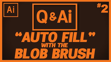 Q&Ai #2 - Blob Brush Fill?