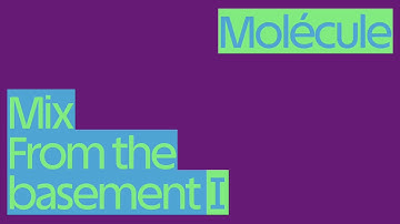 Molecule - Mix from the basement I