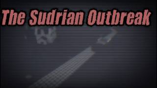 The Sudrian Outbreak Offical Intro