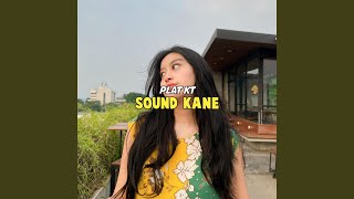 Plat Kt Sound Kane (Remix)