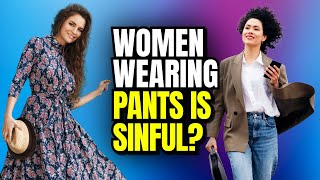 Is It A Sin For Women To Wear Pants?