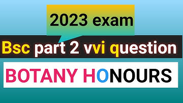 Bsc part 2 Botany honours important question bihar University exam 2023 botany honours guessquestion