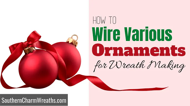 Master the Art of Wiring Ornaments for Stunning Wreaths