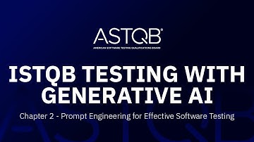 ISTQB Testing With GenAI - Chapter 2 - Prompt Engineering for Effective Software Testing