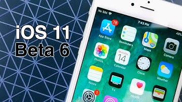 iOS 11 Beta 6 Released! - What