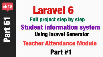 Laravel 6 Student Information System Part #1 ( Teacher Attendance System Module )  Free source code.