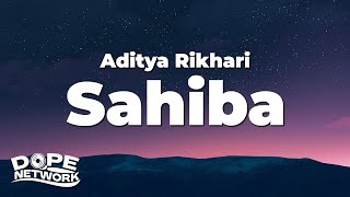 Aditya Rikhari - Sahiba (Lyrics) sahiba aaye ghar kaahe na