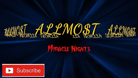 ALLMO$T - Miracle Nights