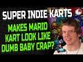 Super Indie Karts: Makes Mario Kart Look Like Dumb Baby Crap? - Davey Phones It In