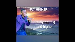 Fly higher Lyrics by Brother Gid