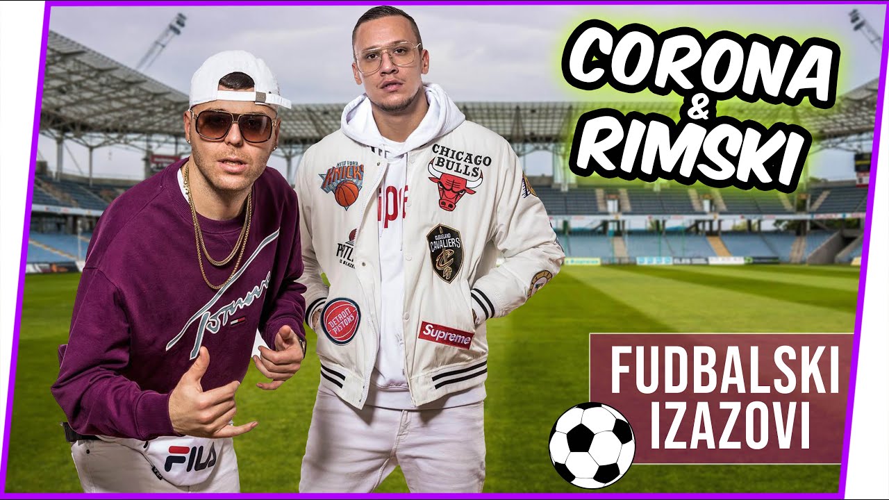 FUDBALSKI IZAZOVI w/ C0R0NA & RIMSKI