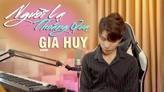 #1 NGƯỜI LẠ THOÁNG QUA - ĐINH TÙNG HUY | GIA HUY COVER