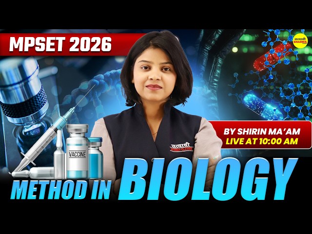 METHOD IN BIOLOGY MPSET 2026 | COMPLETE BIOLOGY CLASSES | MPSET, NET 2026 BY SHIRIN MA’AM