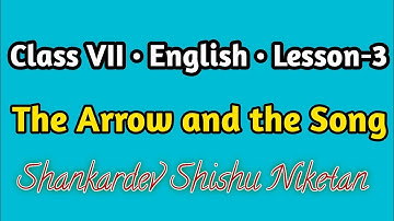 SSN Class 7 English • Lesson 3 The Arrow and the Song