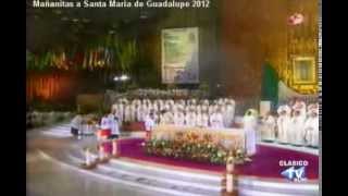 La Guadalupana - Mañanitas a la Virgen de Guadalupe 2012