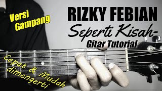 (Gitar Tutorial) RIZKY FEBIAN - Seperti Kisah |Mudah & Cepat dimengerti untuk pemula