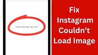 How to Fix Instagram Couldn&#39;t Load Image Tap to Retry | Could Not Load Image Tap to Retry