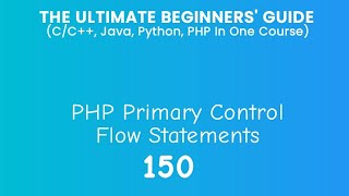 150. PHP Primary Control Flow Statements Practical