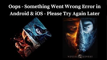 How to Fix Mortal Kombat App Oops - Something Went Wrong Error in Android & iOS Phones