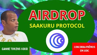 AIRDROP GRÁTIS SAAKURU PROTOCOL  GANHE TOKENS $SKR E CONCORRA 9MIL USDC