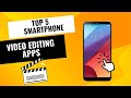 5 Must-Have Smartphone Video Editing Apps in 2023