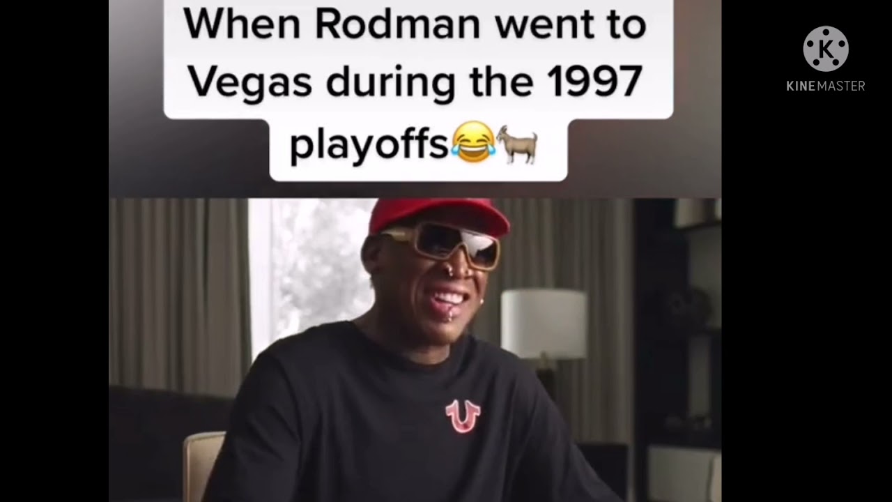 When Rodman went to Vegas during the 1997 playoff😂