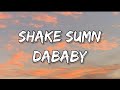 Shake Sumn - Dababy (lyrics)