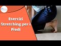 Ref:bC2_ofe9y6U Piedi affaticati  esercizi stretching per i piedi: sollievo immediato