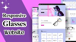HTML, CSS & JS || Responsive Glasses Website Design