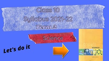Class 10 science Term 2 Syllabus | 2021-22