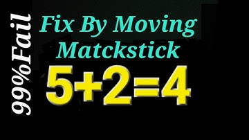 Fix By Moving 1 Matchstick To Solve 5+2=4 , Matchstick Puzzle