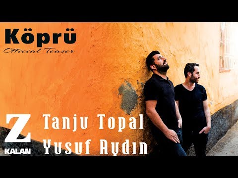 Tanju Topal & Yusuf Aydın - Köprü [ Official Teaser © 2019 Z Müzik ]