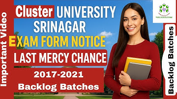 Urgent Update: Cluster University Srinagar Exam Form Submission | Last Chance for Batch 2017–2021
