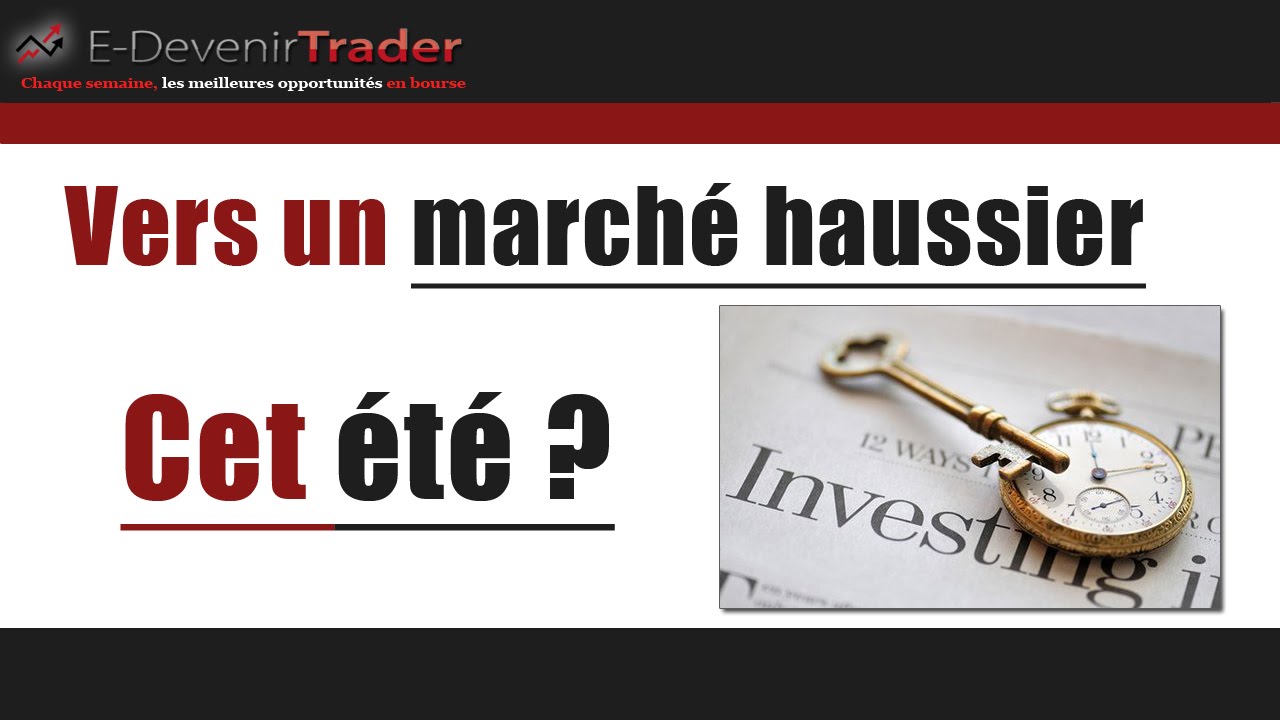Vers un nouveau marché haussier cet été?