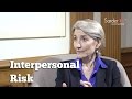 What is interpersonal risk? by Amy Edmondson, Author of Teaming