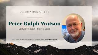 Celebration of Life for Peter Ralph Watson