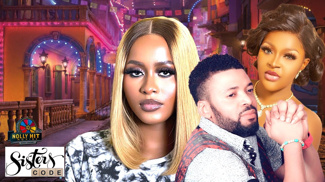 SISTERS CODE - LATEST NIGERIAN NOLLYWOOD MOVIES