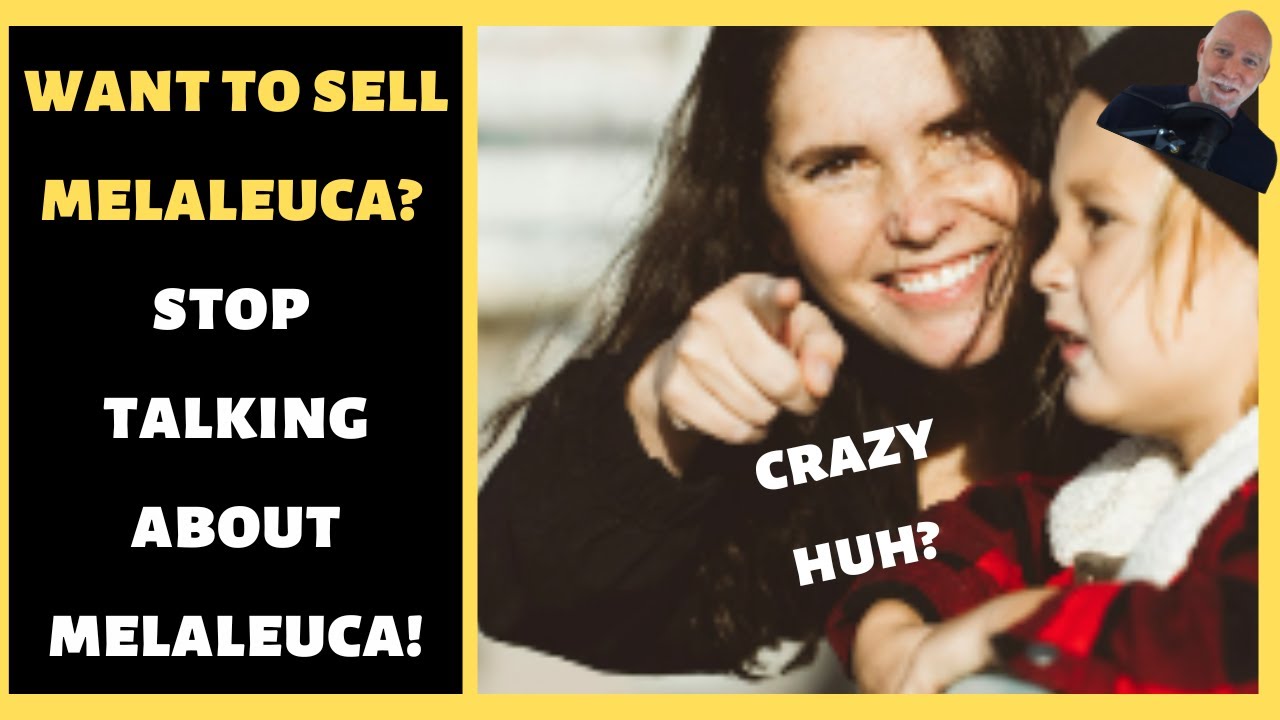 How To Sell Melaleuca in 2025: STOP Talking About Melaleuca Products