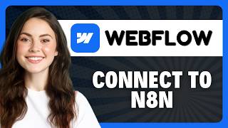 How to Connect Webflow to n8n in 2026