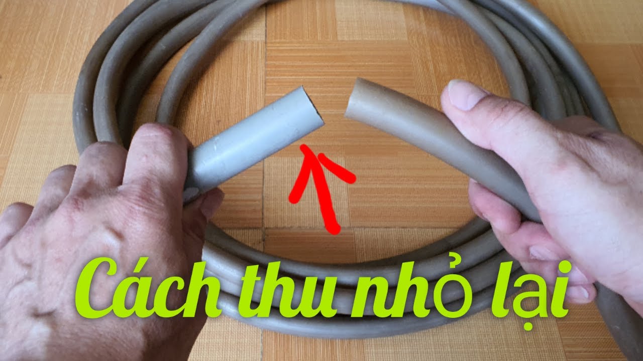 Cách thu nhỏ đầu ống nhựa PVC cứng để nối với ống mềm dễ dàng, đơn giản ...