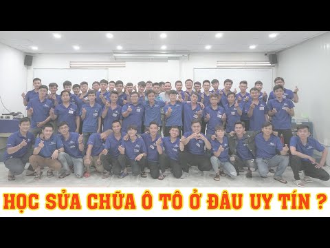 Video Học sửa chữa ô tô ở đâu uy tín ? - YouTube
