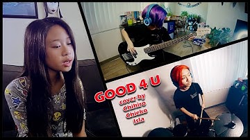Good 4 U - cover by Chihiro, Chieko and Isla