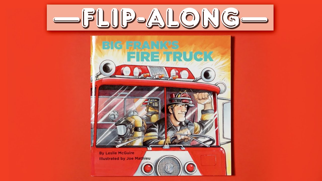Big Frank's Fire Truck - Read Aloud Flip-Along Picture Book | Brightly Storytime