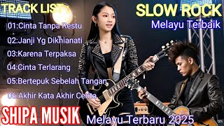 Download Lagu 🔥 Slow Rock Melayu Terbaru 2025 – Lagu Galau Paling Sedih \u0026 Bikin Hati Merintih | SHIPA MUSIK 🎸 MP3